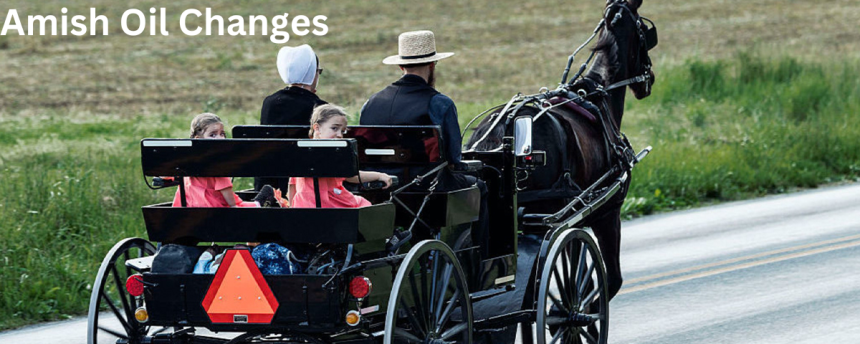 Amish Oil Changes